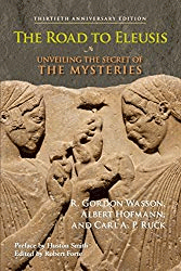 The Road to Eleusis: Unveiling the Secret of the Mysteries