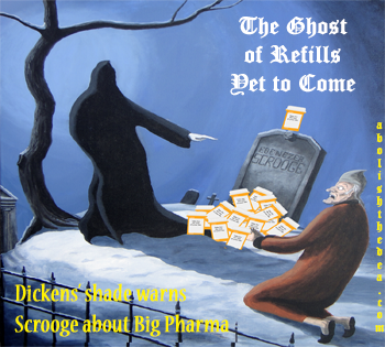 Ghost of Refills Yet to Come points to the fact that 1 in 4 American women are chemically dependent on Big Pharma meds.