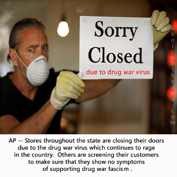 Drug War virus closing down businesses for fear of spreading fascism.