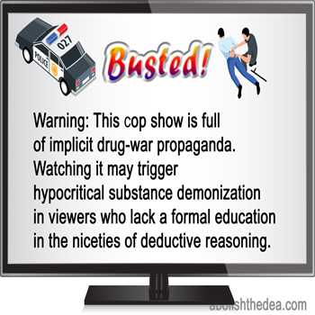 Warning: This cop show is full of implicit drug war propaganda. Watching may trigger hypocritical substance demonization in viewers.