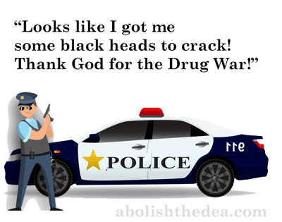 Office with loaded gun before police car saying: 'Looks like I got me some black heads to crack! Thank God for the Drug War'
