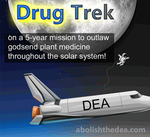 Picture of DEA space ship flying in front of the moon, under the title: DRUG TREK: The DEA is on a 5-year mission to outlaw godsend plant medicine throughout the solar system!