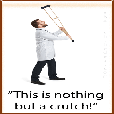 A doctor holding a crutch in the air above a caption reading: 'This is nothing but a crutch!'