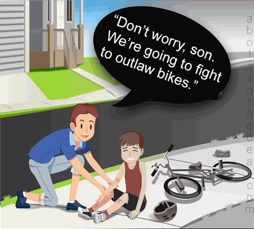 Cartoon of boy crying after falling off bike.  Father leans over to comfort boy, saying, 'Don't worry, son. We're going to fight to outlaw bikes.'