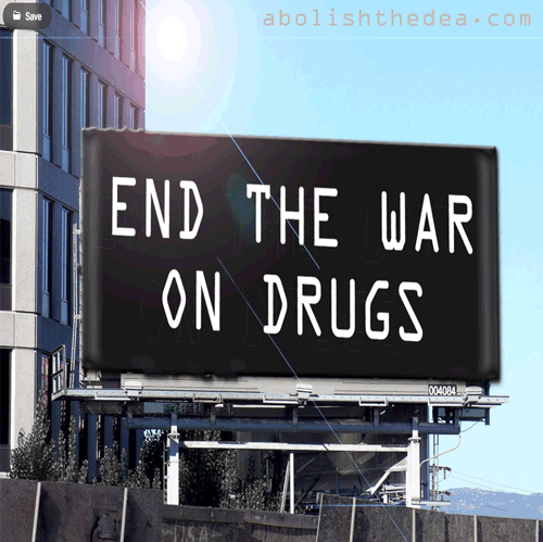 Billboard reading 'End the War on Drugs'