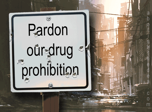 A city sign with bullet holes requests "Pardon our drug prohibition."