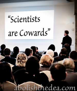 a speech before the National Science Foundation, calling out scientists for caving to the demands of Drug War politics