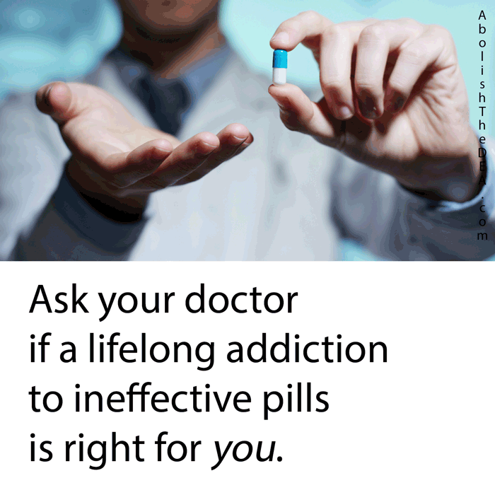 The Drug War is a protection racket for psychiatrists that outlaws all psychoactive plants which, if used advisedly, could beat depression. What's left are addictive emotion-flattening SSRIs which, at best, help patients accept the status quo.