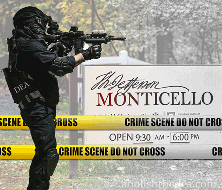 The Thomas Jefferson Foundation betrayed Thomas Jefferson's legacy in 1987 by letting the DEA stomp onto Monticello and confiscate poppy plants.