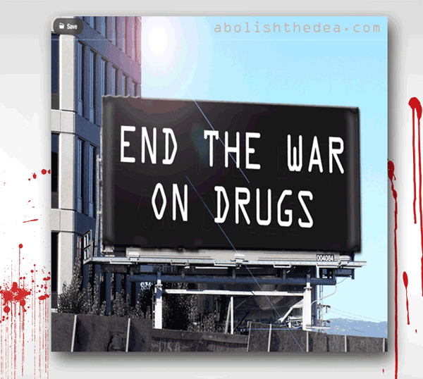 You would see signs like this throughout the country if America was truly free. But the media, both locally and nationally, is controlled by conglomerates like Gannett, Hearst and Sinclair, who toe the Drug War party line. (from the Drug War Philosopher at abolishthedea.com) Billboard reading 'End the War on Drugs'