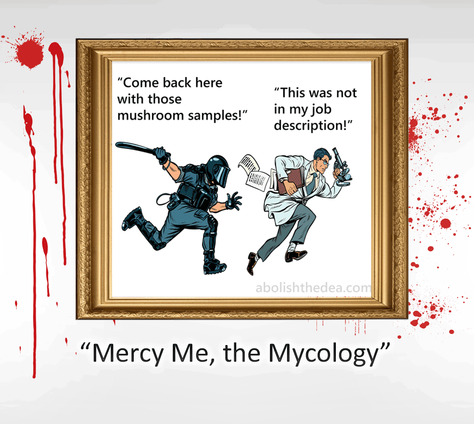 Police officer chasing scientist holding books and a microscope. Officer: Come back here with those mushroom samples! Scientist: This was not in my job description.