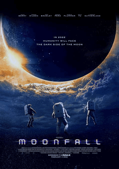 Poster for the Movie Moonfall starring Halle Berry and Donald Sutherland.  Poster shows asteroids walking on dark side of moon. Text reads: 'In 2022, humanity will face the dark side of the moon.'
