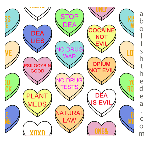 Heart-shaped Valentine's day candy featuring anti-Drug War messages like STOP DEA, COCAINE NOT EVIL, NO DRUG TESTS, DEA LIES, AND PSILOCYBIN GOOD
